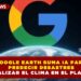 GOOGLE EARTH SUMA IA PARA PREDECIR DESASTRES Y ANALIZAR EL CLIMA EN EL PLANETA