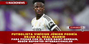 FUTBOLISTA VINÍCIUS JÚNIOR PODRÍA DEJAR AL REAL MADRID PARA FICHAR CON EL PARIS SAINT-GERMAIN, SEGÚN REPORTES INTERNACIONALES