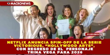 NETFLIX ANUNCIA SPIN-OFF DE LA SERIE VICTORIOUS, “HOLLYWOOD ARTS”, CON REGRESO DE EL  PERSONAJE TRINA VEGA PARA 2026