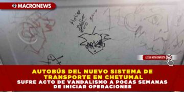 AUTOBÚS DEL NUEVO SISTEMA DE TRANSPORTE EN CHETUMAL SUFRE ACTO DE VANDALISMO A POCAS SEMANAS DE INICIAR OPERACIONES
