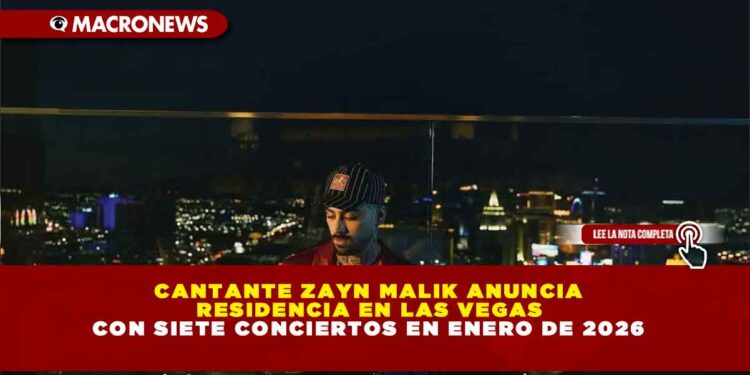 CANTANTE ZAYN MALIK ANUNCIA RESIDENCIA EN LAS VEGAS CON SIETE CONCIERTOS EN ENERO DE 2026