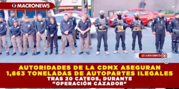 AUTORIDADES DE LA CDMX ASEGURAN 1,863 TONELADAS DE AUTOPARTES ILEGALES TRAS 20 CATEOS, DURANTE «OPERACIÓN CAZADOR»