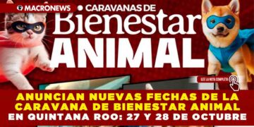 ANUNCIAN NUEVAS FECHAS DE LA CARAVANA DE BIENESTAR ANIMAL EN QUINTANA ROO: 27 Y 28 DE OCTUBRE