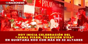 HOY INICIA CELEBRACIÓN DEL “JANAL PIXÁN, TRADICIÓN VIVA” EN QUINTANA ROO CON MÁS DE 32 ALTARES