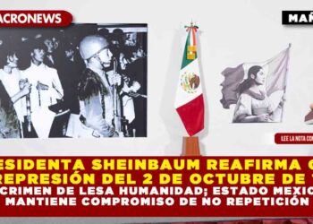 PRESIDENTA SHEINBAUM REAFIRMA QUE LA REPRESIÓN DEL 2 DE OCTUBRE DE 1968 FUE CRIMEN DE LESA HUMANIDAD; ESTADO MEXICANO MANTIENE COMPROMISO DE NO REPETICIÓN