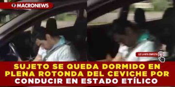 SUJETO SE QUEDA DORMIDO EN PLENA ROTONDA DEL CEVICHE POR CONDUCIR EN ESTADO ETÍLICO