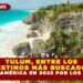 TULUM, ENTRE LOS DESTINOS MÁS BUSCADOS DE NORTEAMÉRICA EN 2025 POR LOS VIAJEROS