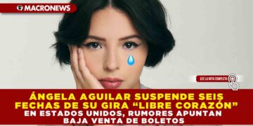ÁNGELA AGUILAR SUSPENDE SEIS FECHAS DE SU GIRA “LIBRE CORAZÓN” EN ESTADOS UNIDOS, RUMORES APUNTAN BAJA VENTA DE BOLETOS