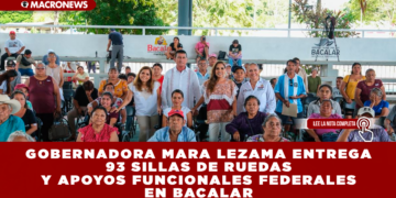MARA LEZAMA ENTREGA 93 SILLAS DE RUEDAS Y APOYOS FUNCIONALES FEDERALES EN BACALAR
