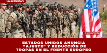ESTADOS UNIDOS ANUNCIA «AJUSTE» Y REDUCCIÓN DE TROPAS EN EL FRENTE ORIENTAL EUROPEO, ASEGURANDO QUE NO ES UNA «RETIRADA»