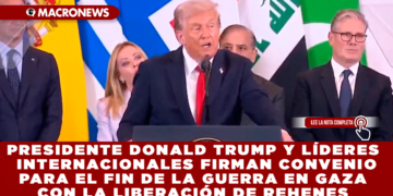 PRESIDENTE DONALD TRUMP Y LÍDERES INTERNACIONALES FIRMAN CONVENIO PARA EL FIN DE LA GUERRA EN GAZA CON LA LIBERACIÓN DE REHENES