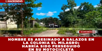 HOMBRE ES ASESINADO A BALAZOS EN LA COLONIA EL MILAGRO; HABRÍA SIDO PERSEGUIDO EN SU MOTOCICLETA