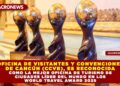 OFICINA DE VISITANTES Y CONVENCIONES DE CANCÚN (CCVB) ES RECONOCIDA COMO LA MEJOR OFICINA DE TURISMO DE CIUDADES LÍDER DEL MUNDO EN LOS WORLD TRAVEL AWARD 2025