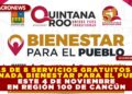 MÁS DE 8 SERVICIOS GRATUITOS EN JORNADA “BIENESTAR PARA EL PUEBLO” ESTE 4 DE NOVIEMBRE EN REGIÓN 100 DE CANCÚN