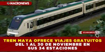 TREN MAYA OFRECERÁ VIAJES GRATUITOS DEL 1 AL 30 DE NOVIEMBRE EN SUS 34 ESTACIONES