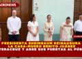 PRESIDENTA SHEINBAUM REINAUGURA LA CASA-MUSEO BENITO JUÁREZ EN VERACRUZ Y ABRE SUS PUERTAS AL PÚBLICO
