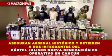 ASEGURAN ARSENAL HISTÓRICO Y DETIENEN A DOS INTEGRANTES DEL CÁRTEL JALISCO NUEVA GENERACIÓN EN OPERATIVO EN CANCÚN
