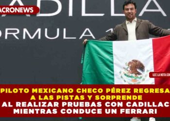 PILOTO MEXICANO CHECO PÉREZ REGRESA A LAS PISTAS Y SORPRENDE AL REALIZAR PRUEBAS CON CADILLAC MIENTRAS CONDUCE UN FERRARI
