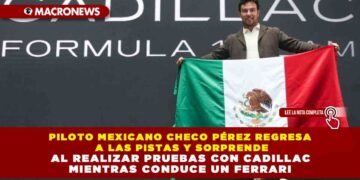 PILOTO MEXICANO CHECO PÉREZ REGRESA A LAS PISTAS Y SORPRENDE AL REALIZAR PRUEBAS CON CADILLAC MIENTRAS CONDUCE UN FERRARI