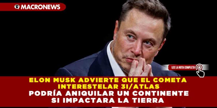 ELON MUSK ADVIERTE QUE EL COMETA INTERESTELAR 3I/ATLAS PODRÍA ANIQUILAR UN CONTINENTE SI IMPACTARA LA TIERRA