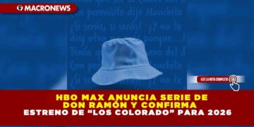 HBO MAX ANUNCIA SERIE DE DON RAMÓN Y CONFIRMA ESTRENO DE “LOS COLORADO” PARA 2026