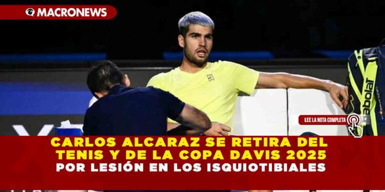 CARLOS ALCARAZ SE RETIRA DEL TENIS Y DE LA COPA DAVIS 2025 POR LESIÓN EN LOS ISQUIOTIBIALES