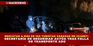 RESCATAN A MÁS DE 100 TURISTAS VARADOS EN XCARET; SECRETARÍA DE SEGURIDAD ACTÚA TRAS FALLA DE TRANSPORTE ADO