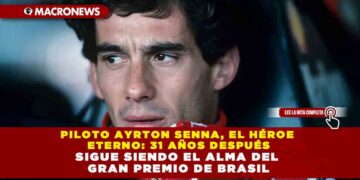 PILOTO AYRTON SENNA, EL HÉROE ETERNO: 31 AÑOS DESPUÉS SIGUE SIENDO EL ALMA DEL GRAN PREMIO DE BRASIL