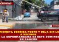 CAMIONETA DERRIBA POSTE Y DEJA SIN LUZ A VECINOS DE LA SUPERMANZANA 64 ESTE DOMINGO EN CANCÚN
