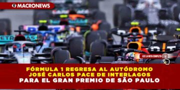 FÓRMULA 1 REGRESA AL AUTÓDROMO JOSÉ CARLOS PACE DE INTERLAGOS PARA EL GRAN PREMIO DE SÃO PAULO