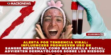 ALERTA POR TENDENCIA VIRAL: INFLUENCERS PROMUEVEN USO DE SANGRE MENSTRUAL COMO MASCARILLA FACIAL, ADVIERTEN DERMATÓLOGOS SOBRE LOS RIESGOS