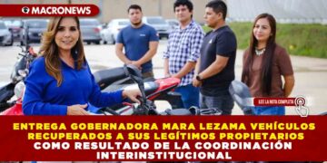 ENTREGA GOBERNADORA MARA LEZAMA VEHÍCULOS RECUPERADOS A SUS LEGÍTIMOS PROPIETARIOS COMO RESULTADO DE LA COORDINACIÓN INTERINSTITUCIONAL