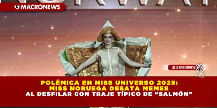 POLÉMICA EN MISS UNIVERSO 2025: MISS NORUEGA DESATA MEMES AL DESFILAR CON TRAJE TÍPICO DE “SALMÓN”