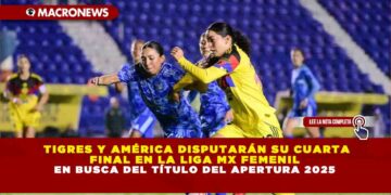 TIGRES Y AMÉRICA DISPUTARÁN SU CUARTA FINAL EN LA LIGA MX FEMENIL EN BUSCA DEL TÍTULO DEL APERTURA 2025