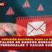 ALERTA DE LA COMISIÓN NACIONAL PARA LA PROTECCIÓN: CORREOS FALSOS DE BANCOS BUSCAN ROBAR DATOS PERSONALES Y VACIAR CUENTAS