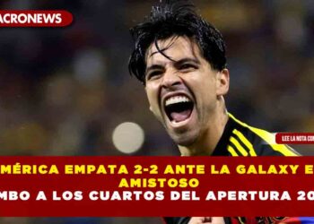 AMÉRICA EMPATA 2-2 ANTE LA GALAXY EN AMISTOSO RUMBO A LOS CUARTOS DEL APERTURA 2025