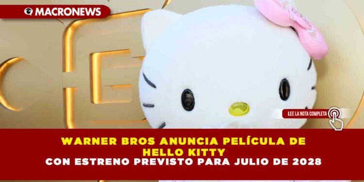 WARNER BROS ANUNCIA PELÍCULA DE HELLO KITTY CON ESTRENO PREVISTO PARA JULIO DE 2028