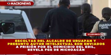 ESCOLTAS DEL ALCALDE DE URUAPAN Y PRESUNTO AUTOR INTELECTUAL SON ENVIADOS A PRISIÓN POR EL HOMICIDIO DEL EDIL, REVELA FGE DE MICHOACÁN