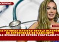 ACTRIZ PATRICIA NAVIDAD REVELA DIAGNÓSTICO DE ENFERMEDAD DE HASHIMOTO TRAS EPISODIOS DE ESTRÉS POSTRAUMÁTICO