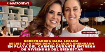 GOBERNADORA MARA LEZAMA RECIBE A LA PRESIDENTA CLAUDIA SHEINBAUM EN PLAYA DEL CARMEN DURANTE ENTREGA DE VIVIENDAS DEL BIENESTAR