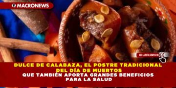 DULCE DE CALABAZA, EL POSTRE TRADICIONAL DEL DÍA DE MUERTOS QUE TAMBIÉN APORTA GRANDES BENEFICIOS PARA LA SALUD
