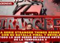 LA SERIE STRANGER THINGS REGRESA CON SU BATALLA FINAL Y REVELA TODO LO QUE DEBES RECORDAR ANTES DE LA TEMPORADA 5