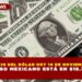 PRECIO DEL DÓLAR HOY 14 DE NOVIEMBRE: PESO MEXICANO ESTÁ EN $18.31
