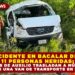 ACCIDENTE EN BACALAR DEJA 11 PERSONAS LESIONADAS; EQUIPOS DE AUXILIO TRASLADAN A MÚLTIPLES VÍCTIMAS DE UNA VAN DE TRANSPORTE EN BUENAVISTA