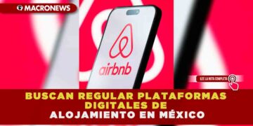 BUSCAN REGULAR PLATAFORMAS DIGITALES DE ALOJAMIENTO EN MÉXICO