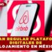 BUSCAN REGULAR PLATAFORMAS DIGITALES DE ALOJAMIENTO EN MÉXICO