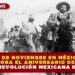 EL 20 DE NOVIEMBRE EN MÉXICO SE CONMEMORA EL ANIVERSARIO DEL INICIO DE LA REVOLUCIÓN MEXICANA DE 1910.