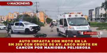 AUTO IMPACTA CON MOTO EN LA SM 259 CON CRUCE DE AV. ARCO NORTE EN CANCÚN POR MANIOBRA PELIGROSA