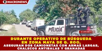 DURANTE OPERATIVO DE BÚSQUEDA EN ZONA MAYA DE QUINTANA ROO, ASEGURAN DOS CAMIONETAS CON ARMAS LARGAS, CHALECOS ANTIBALAS Y GRANADAS 