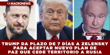 TRUMP DA PLAZO DE 7 DÍAS A ZELENSKY PARA ACEPTAR NUEVO PLAN DE PAZ QUE CEDE TERRITORIO A RUSIA